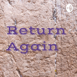 Yishai on the Return Again Podcast